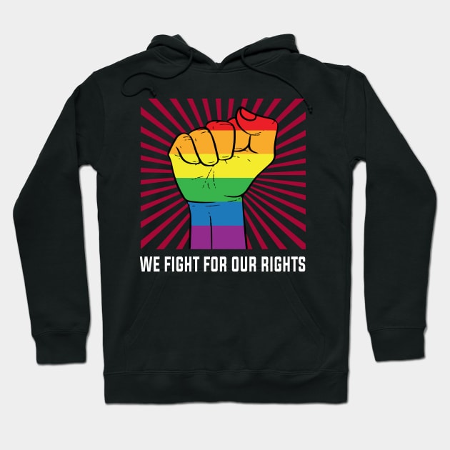 LGBT We Fight For Our Rights Hoodie by Christyn Evans